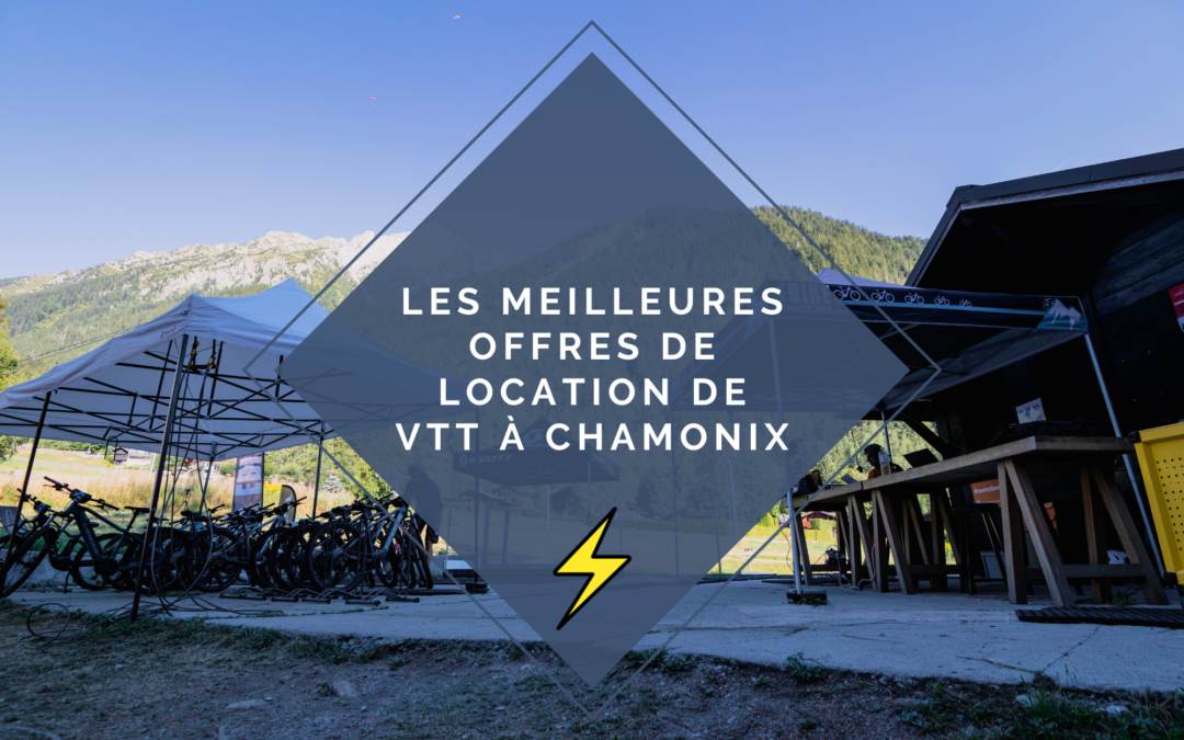Les Meilleures Offres de Location de VTT à Chamonix : Qualité Supérieure et Tarifs Abordables