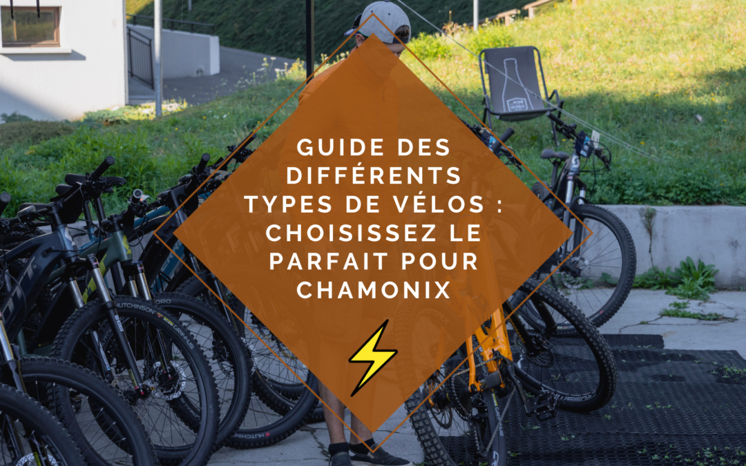Guide des Différents Types de Vélos : Choisissez le Parfait pour Chamonix