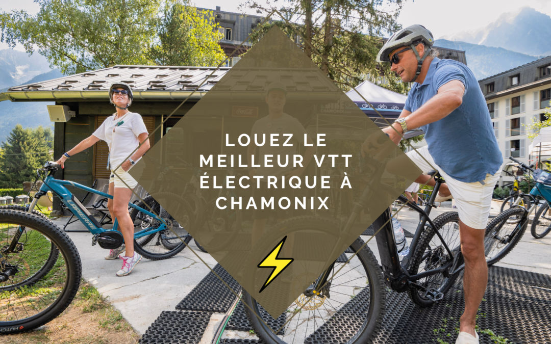 Louez le Meilleur VTT Électrique à Chamonix : Vivez un Été Inoubliable